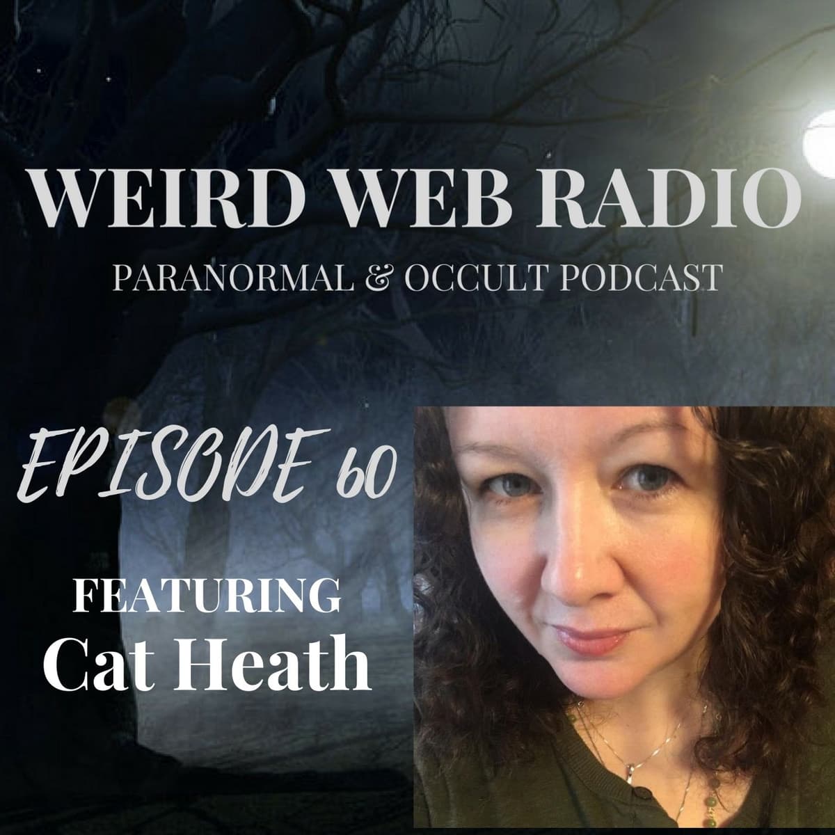 Episode 60 - Cat Heath Talking Elves, Witches & Gods - Weird Web Radio cover