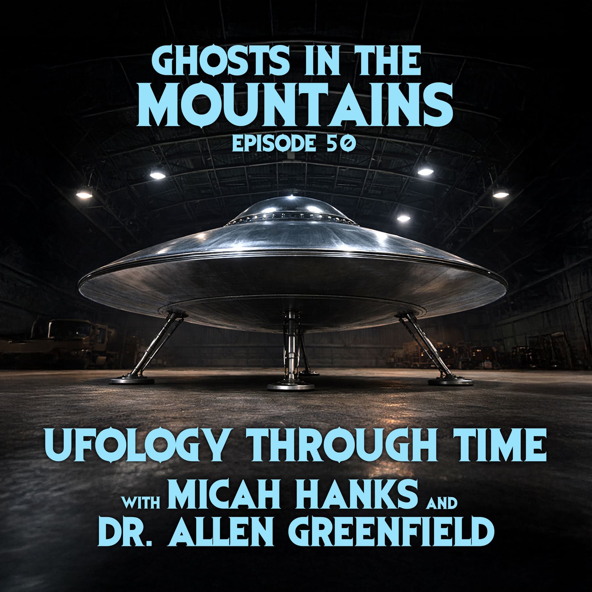 GITM - Ep #50 - Ufology Through Time w/ Micah Hanks & Dr. Allen Greenfield - Ghosts In The Mountains cover