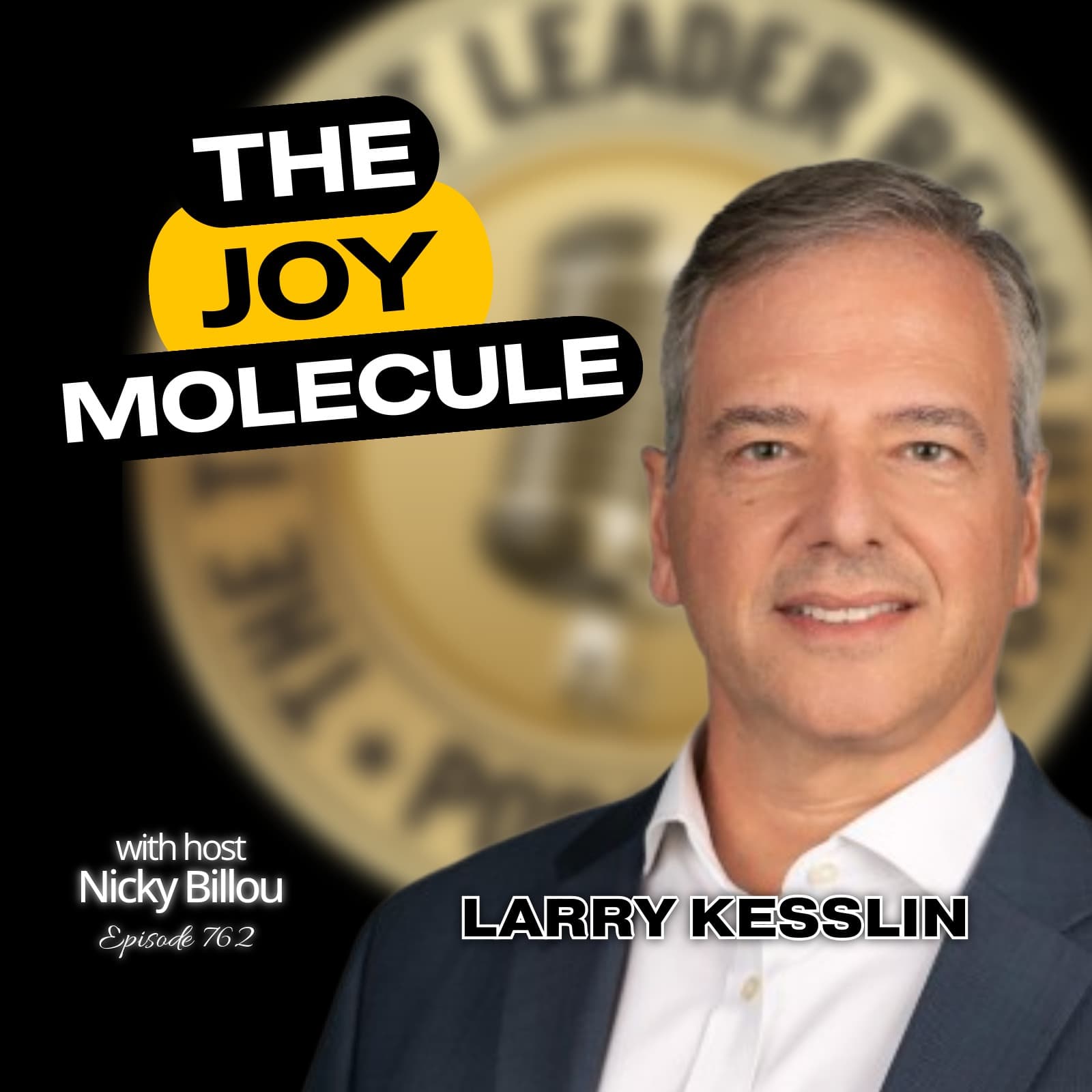 EP762: Larry Kesslin - The Joy Molecule - The Thought Leader Revolution Podcast cover