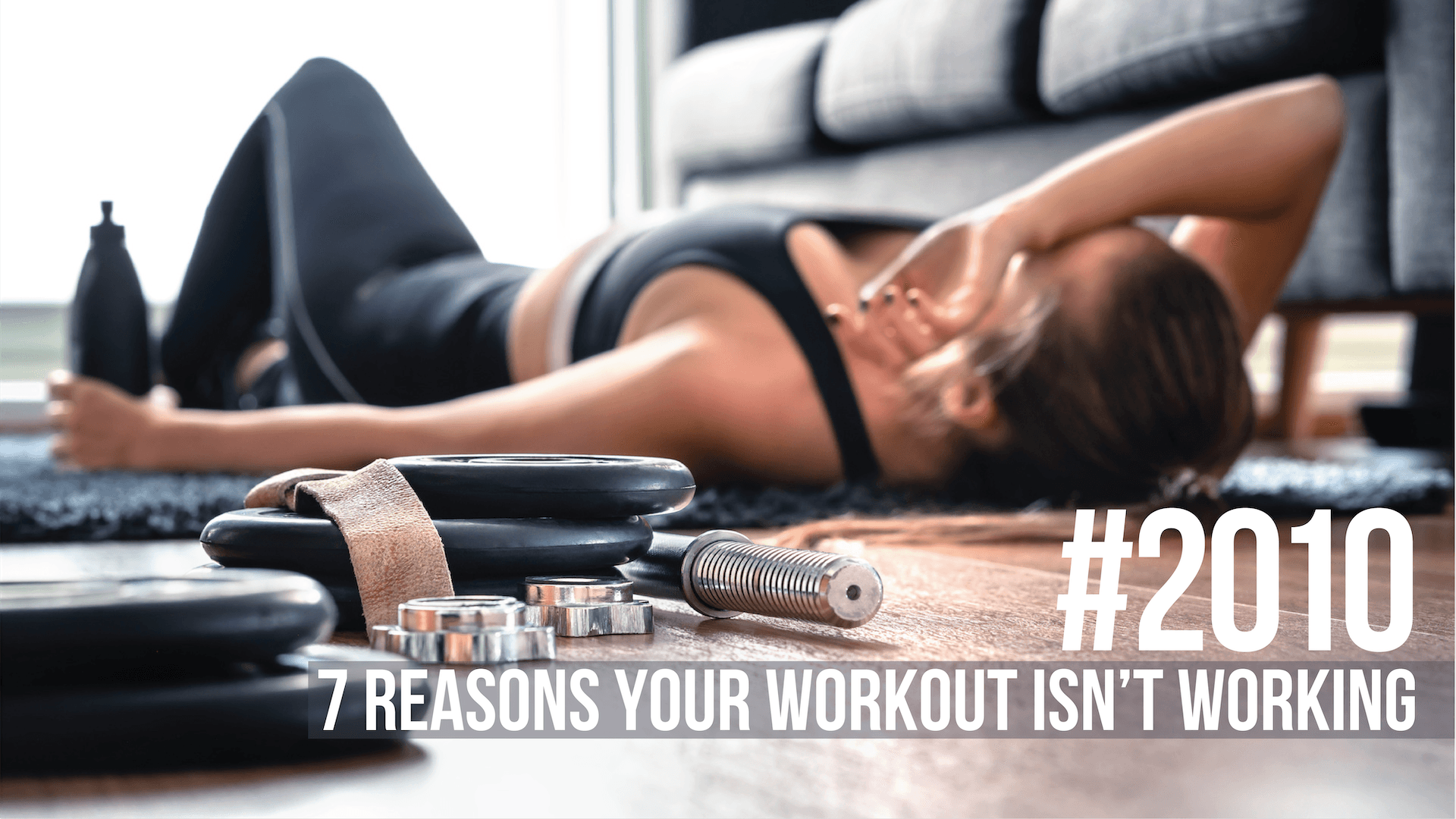 2010: Seven Reasons Your Workout Isn't Working - Mind Pump: Raw Fitness Truth cover