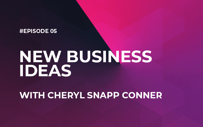 New Business Ideas with Cheryl Snapp Conner (Episode #5) - Business Ideas cover
