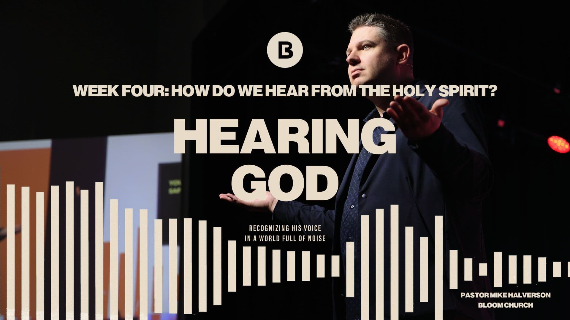 Hearing God - Week Four: How Do We Hear From The Holy Spirit? - Bloom Church Podcast cover