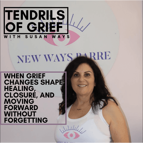 When Grief Changes Shape, Healing, Closure and Moving Forward Without Forgetting - Tendrils of Grief cover