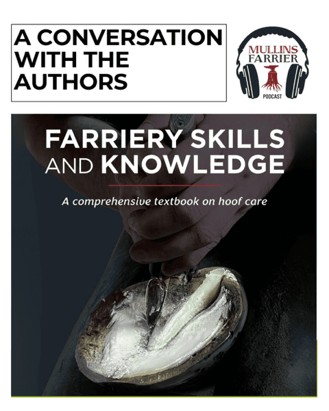 Farriery Skills and Knowledge- A Conversation with the Authors - Mullins Farrier Podcast cover