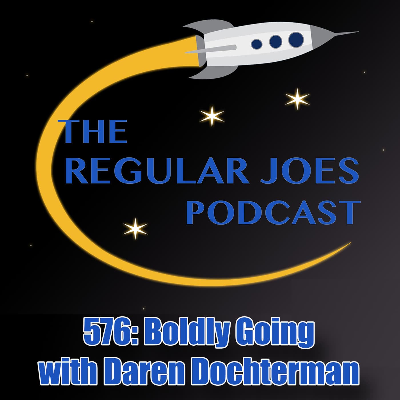 576: Boldly Going with Daren Dochterman - Regular Joes Podcast cover