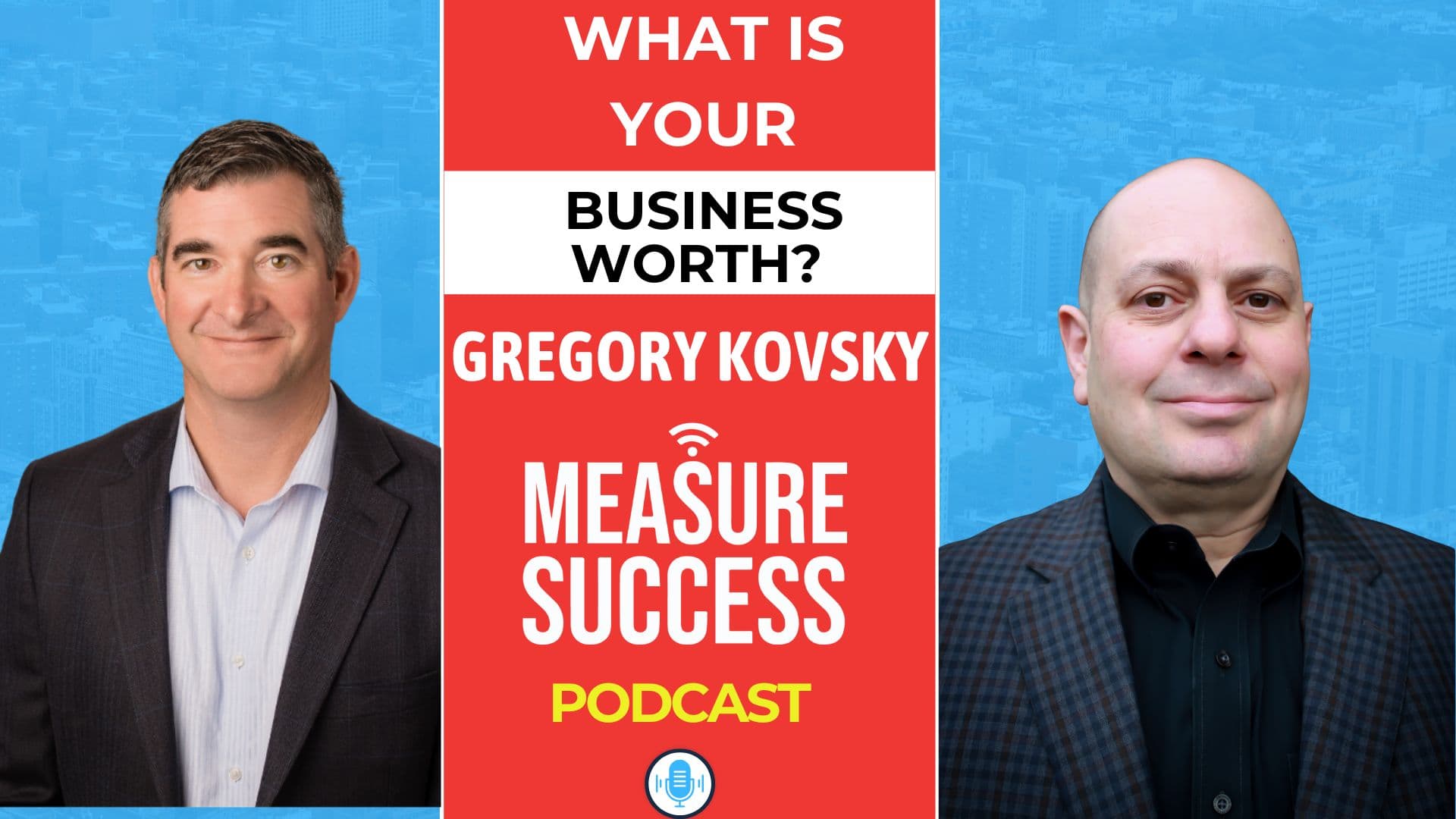 The Truth About Business Valuation and Risk - Measure Success Podcast cover