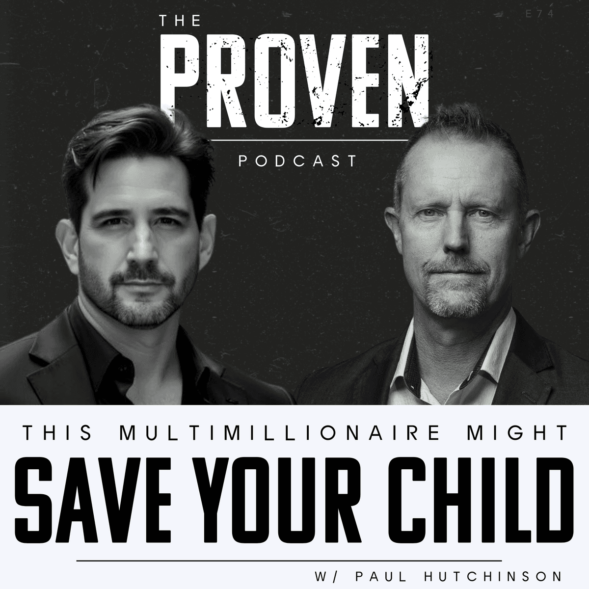 This Multimillionaire Might Save Your Child - Paul Hutchinson - Proven Podcast cover