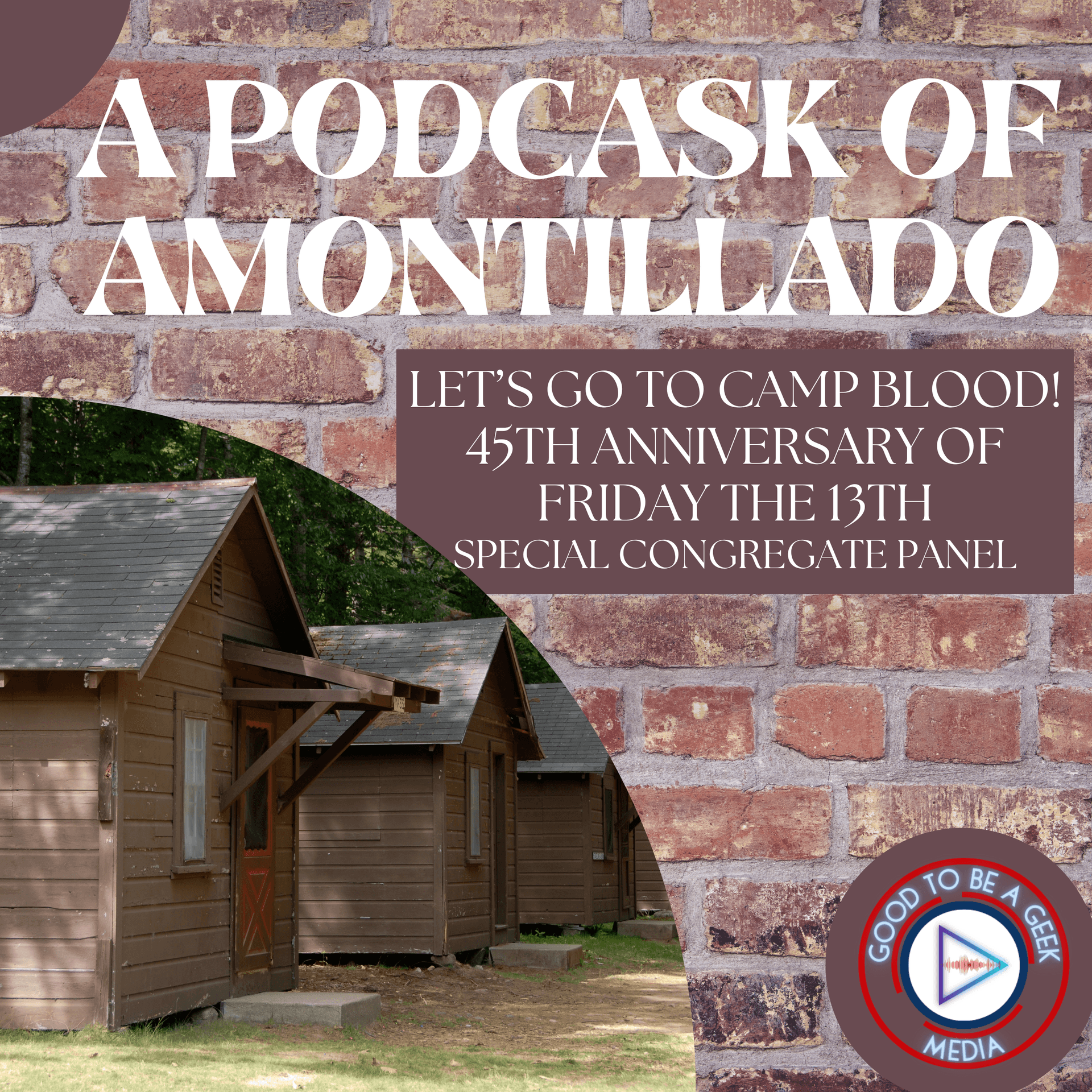 Let's Go to Camp Blood! 45th Anniversary of Friday the 13th - Special ConGregate Panel — A Podcask of Amontillado cover