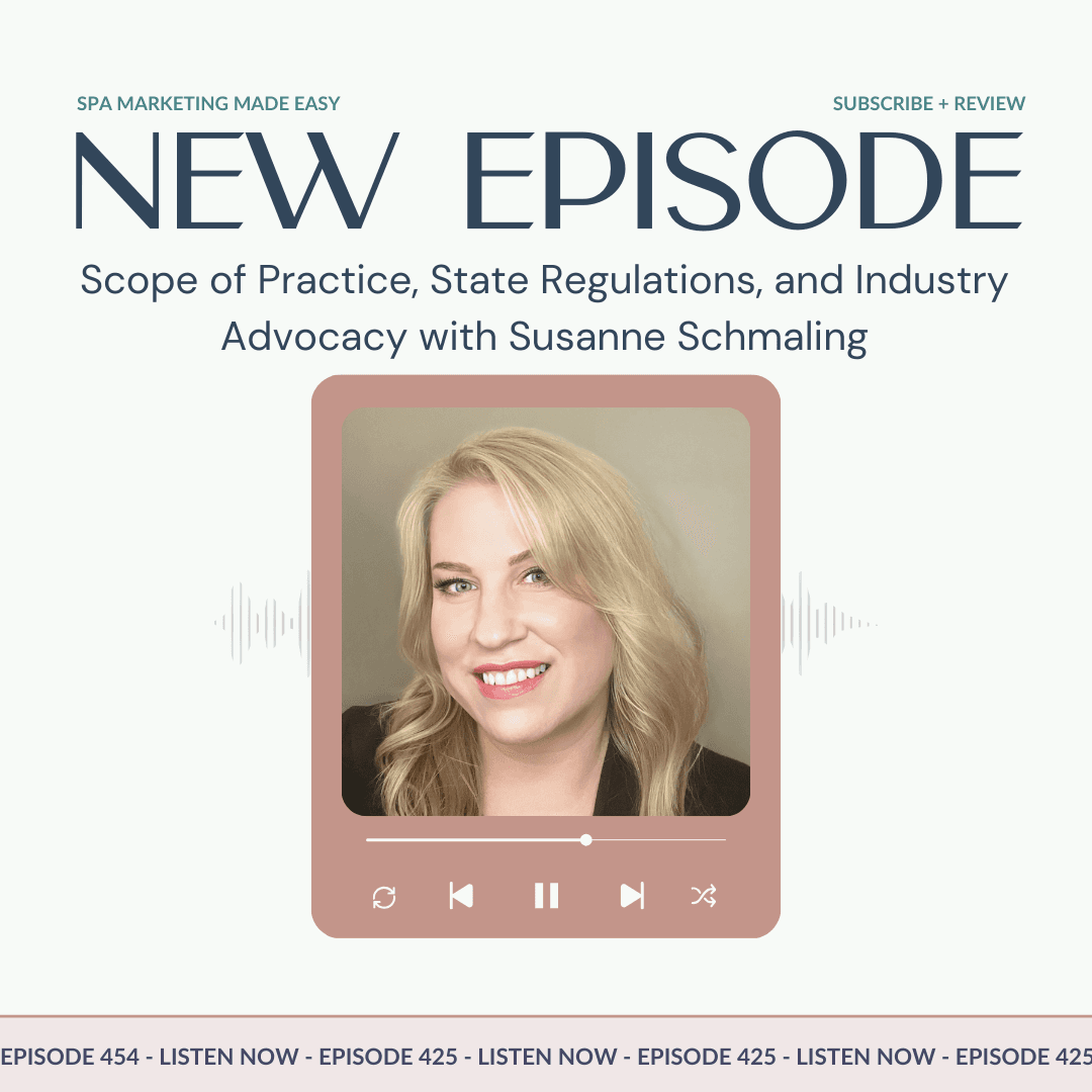 SMME #425 Scope of Practice, State Regulations, and Industry Advocacy with Susanne Schmaling - Spa Marketing Made Easy Podcast cover