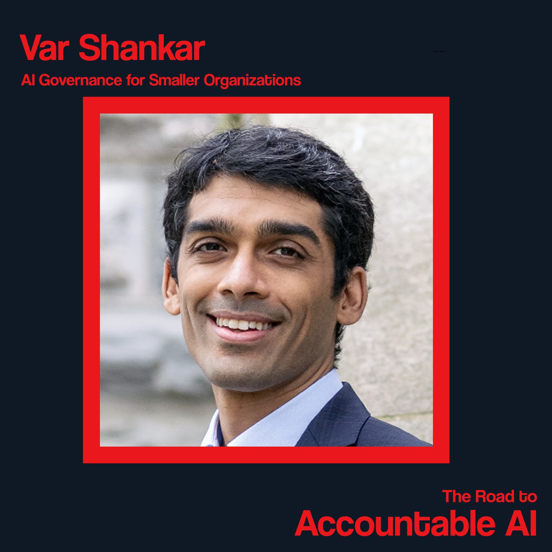 Var Shankar: AI Governance for Smaller Organizations - The Road to Accountable AI cover