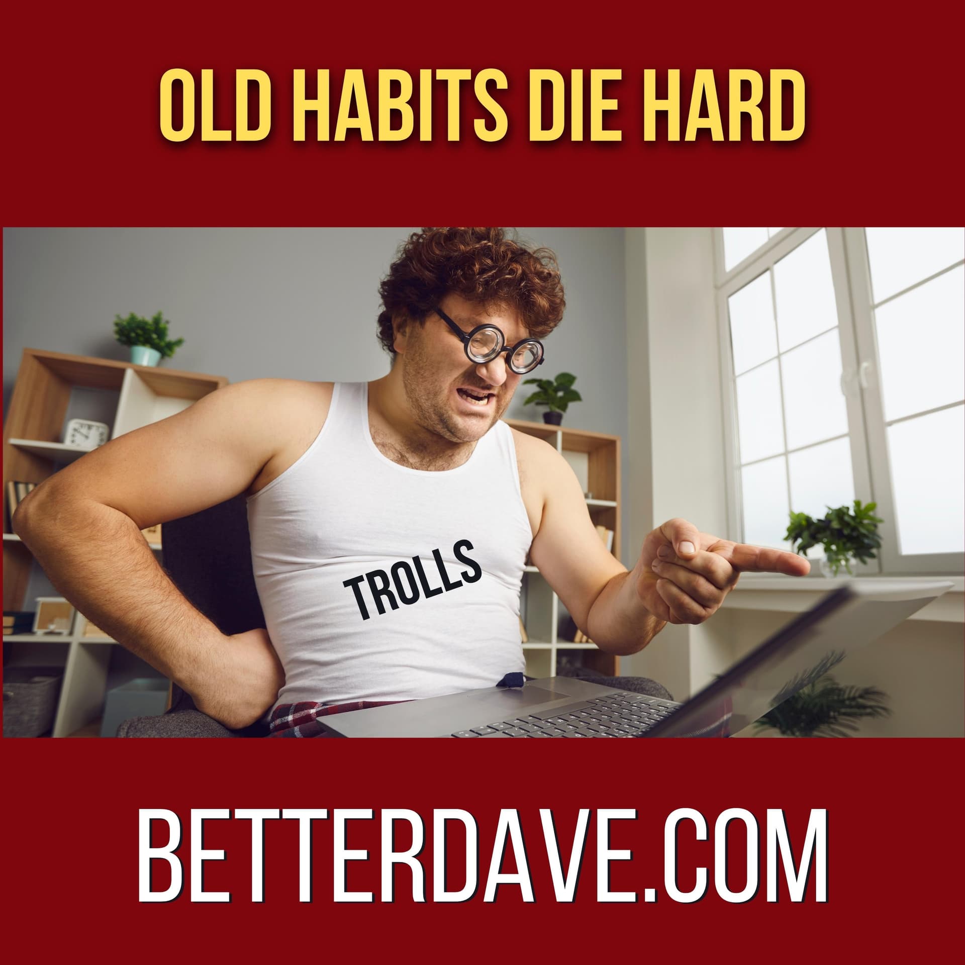 Old Habits Die Hard - Building a Better Dave cover