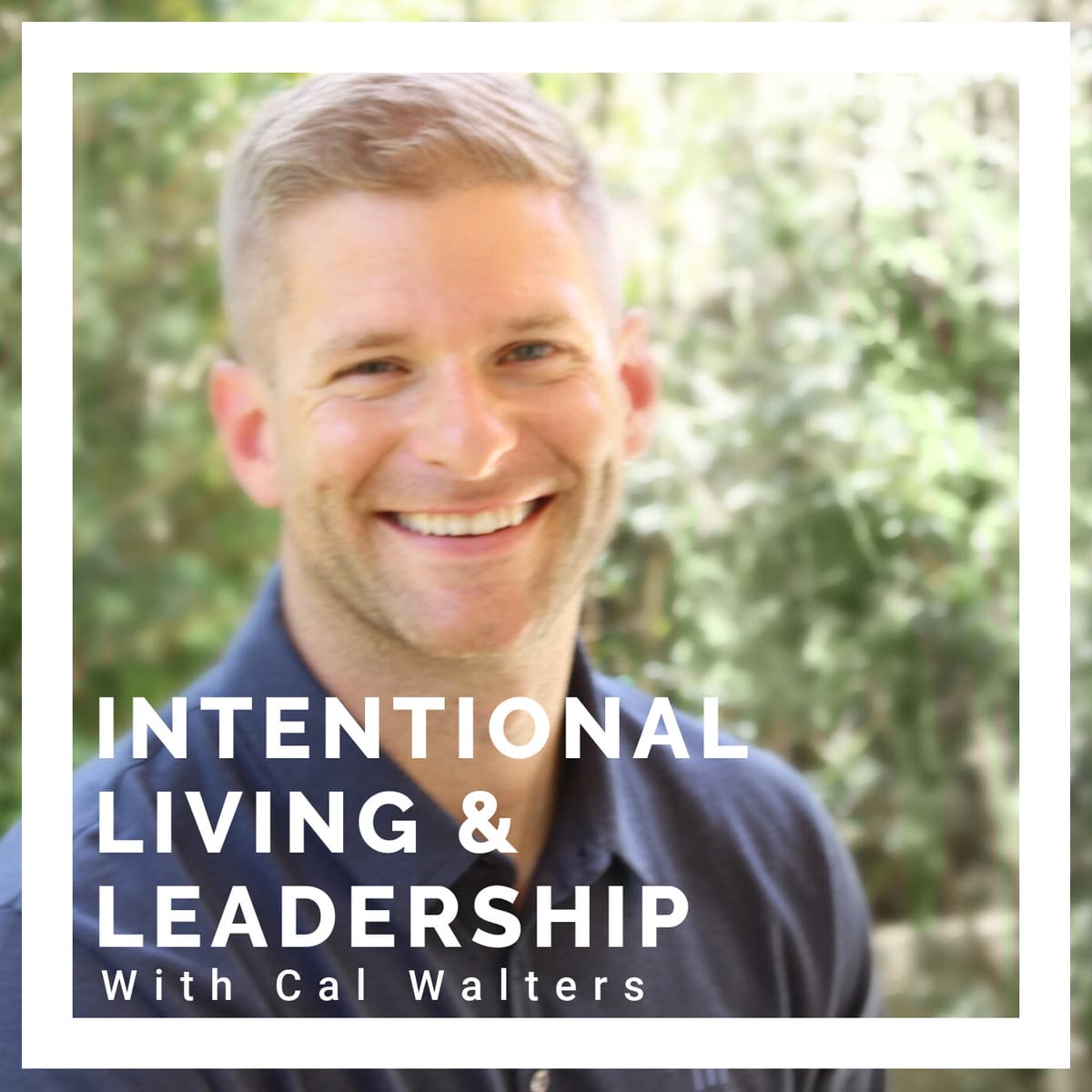 #47: Jason Van Camp (Former Green Beret) — On Deliberate Discomfort, Fear, and Personal Responsibility - Intentional Leader with Cal Walters cover