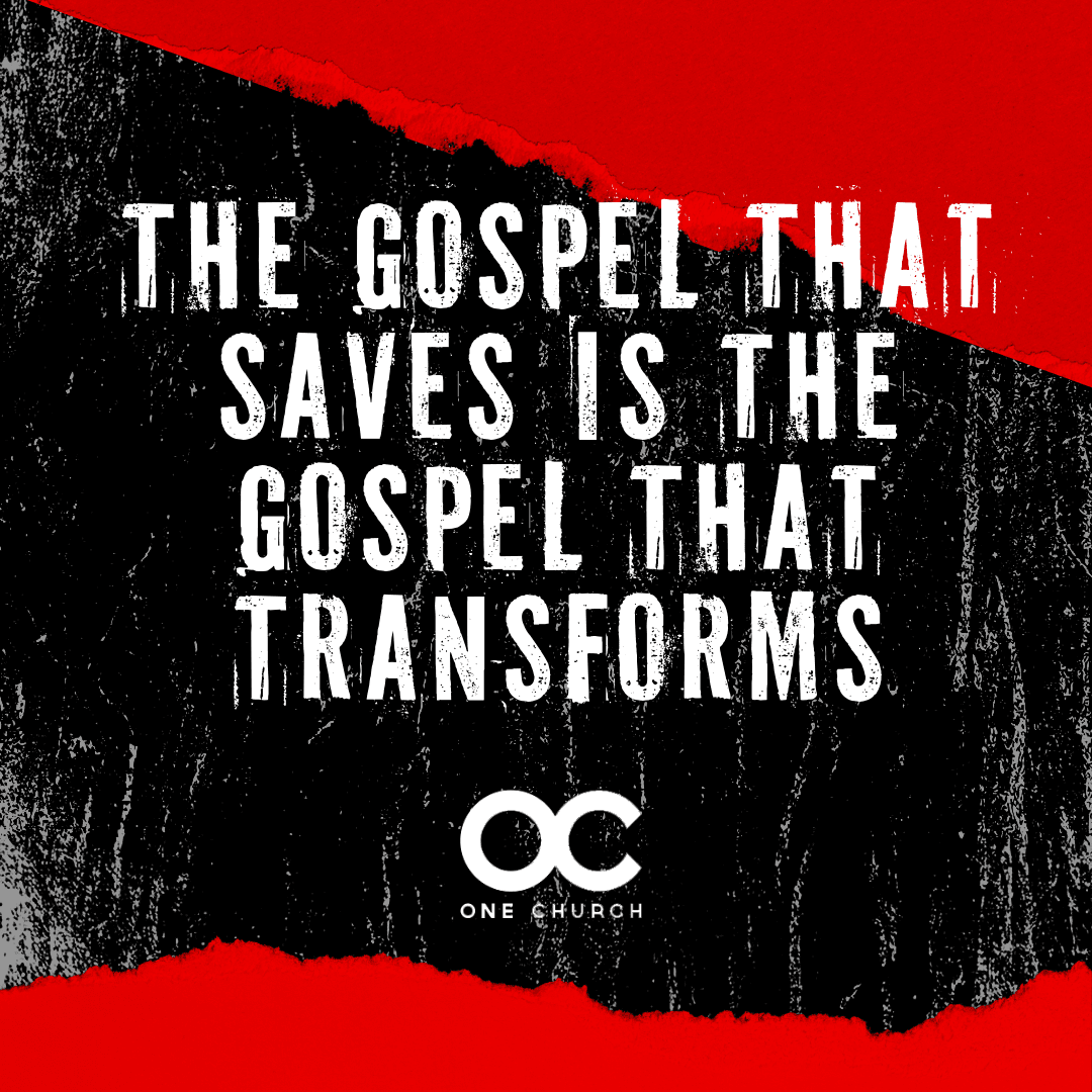 The Gospel That Saves Is The Gospel That Transform — One Church | Houston TX cover