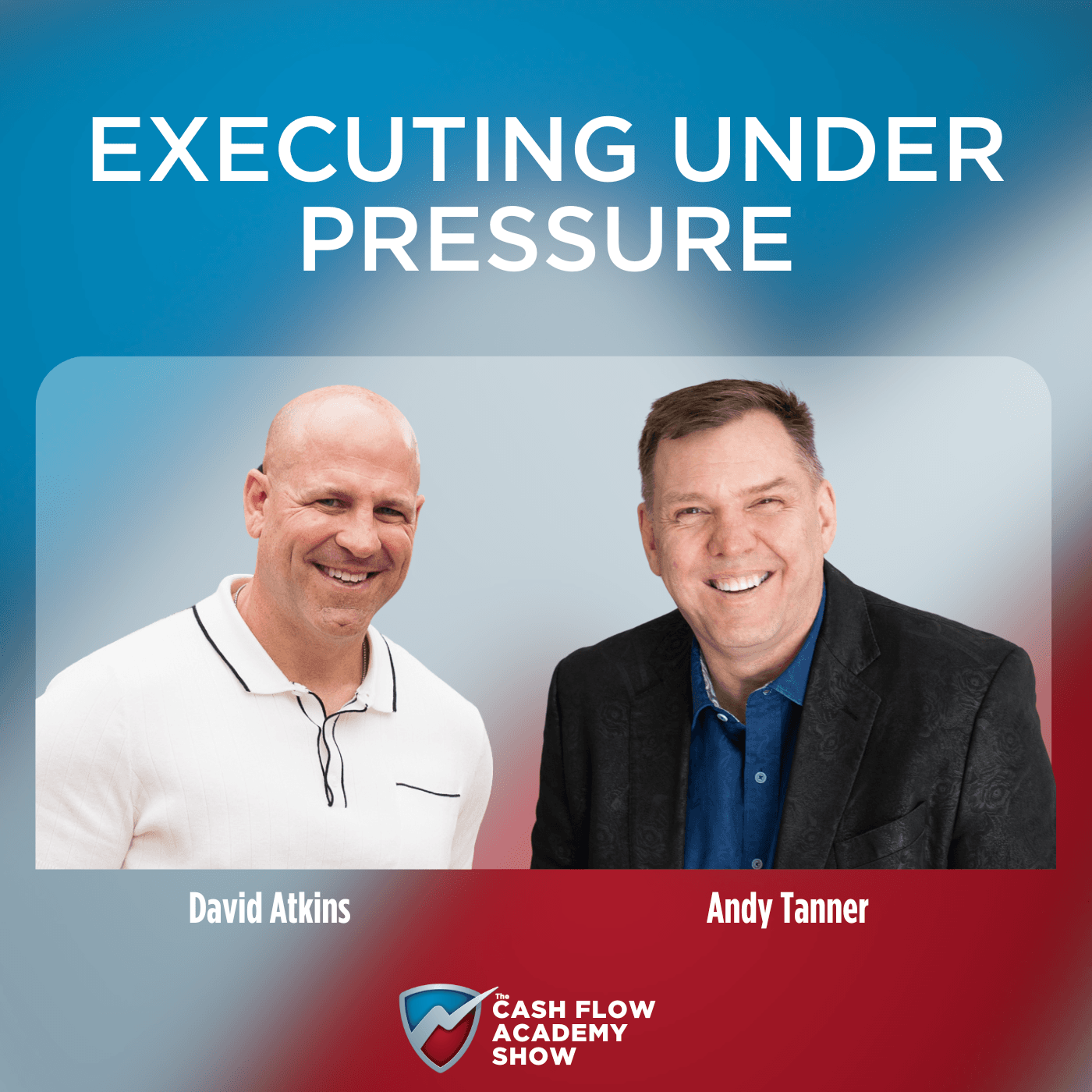 Executing Under Pressure - The Cash Flow Academy Show cover