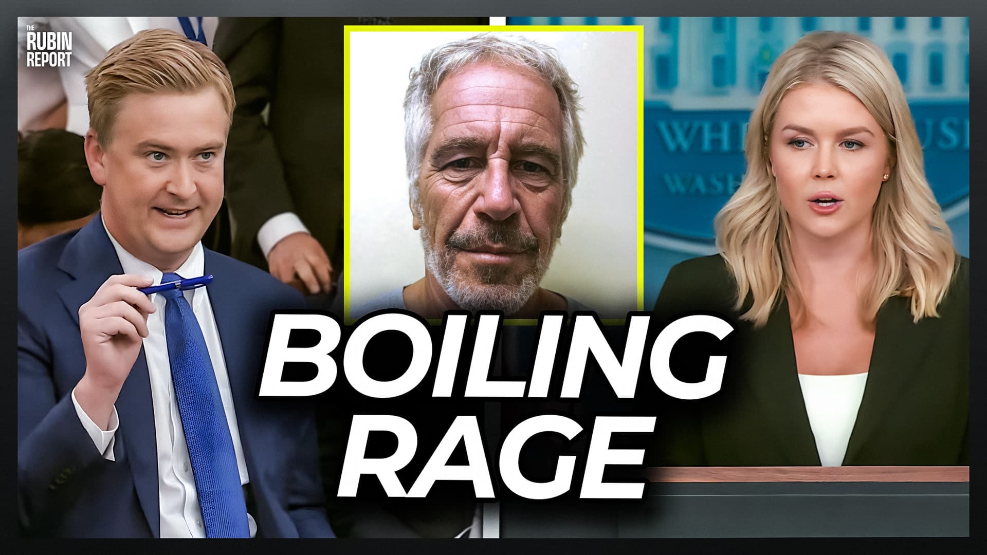 Press Sec. Struggles to Hide Her Anger as Reporter Implies He Doesn’t Believe Her Epstein Story - The Rubin Report cover