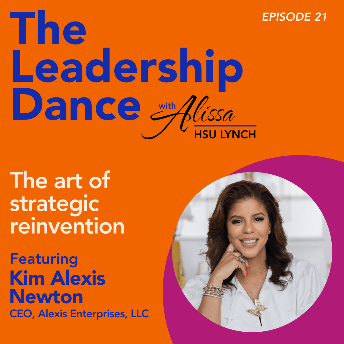 Ep. 21: The art of strategic reinvention, with Kim Alexis Newton - The Leadership Dance cover