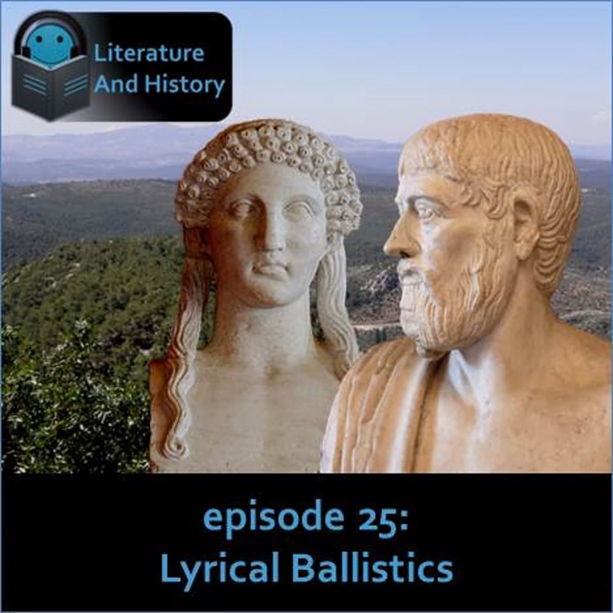 Episode 25: Lyrical Ballistics (Sappho, Pindar, Archilochus, and Greek Lyric Poetry) - Literature and History cover