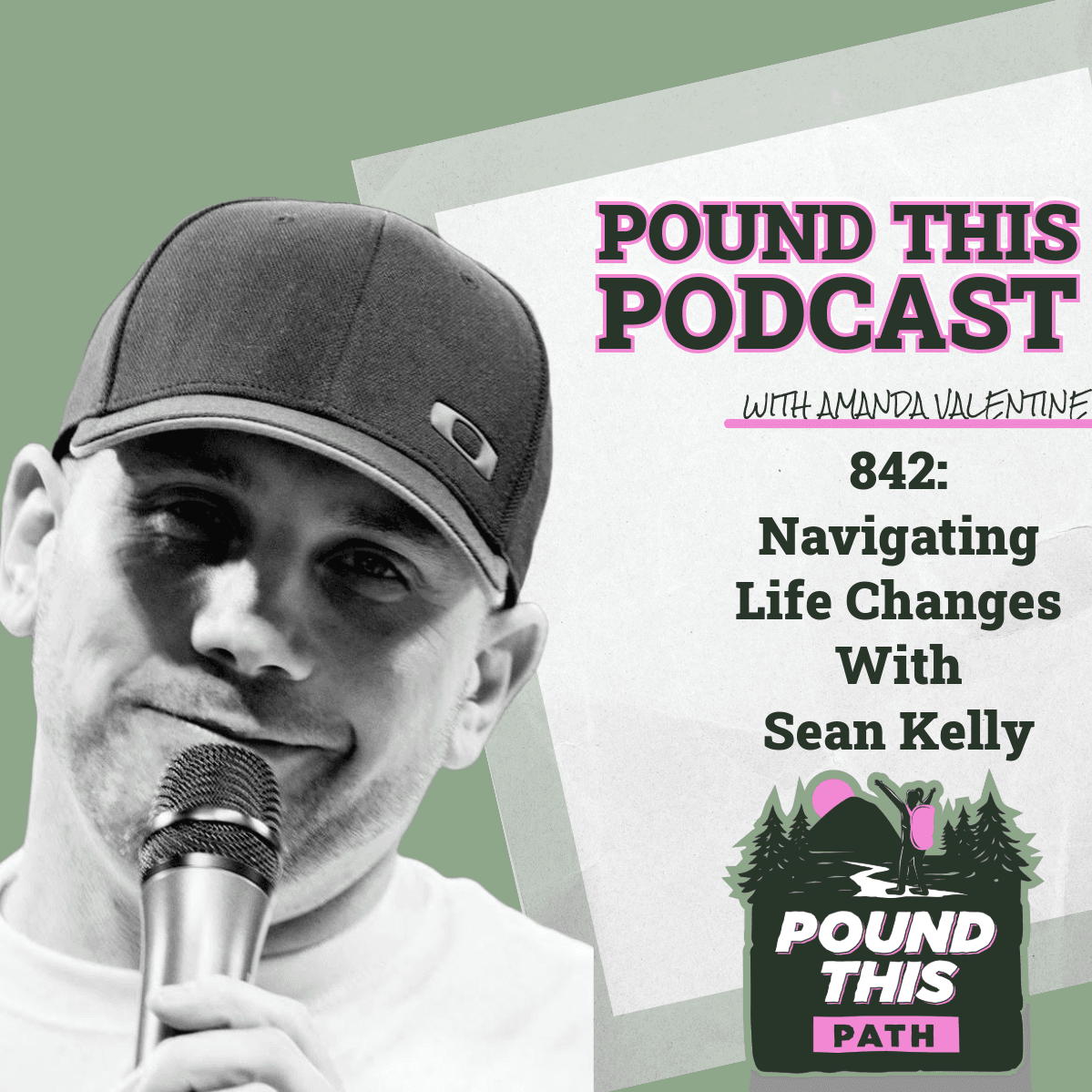 842: Navigating Life Changes With Sean Kelly - Pound This Path cover