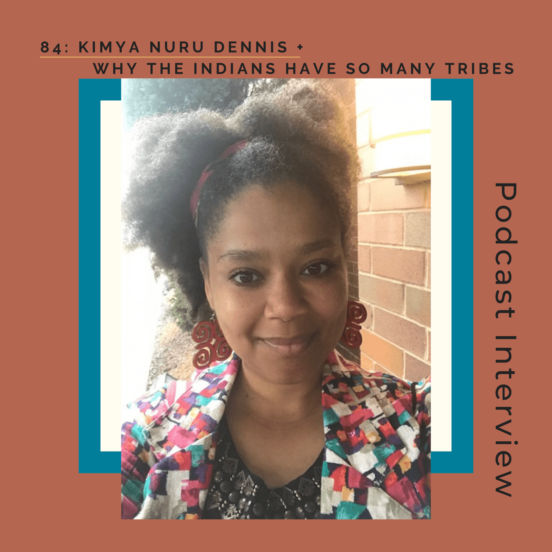 84: Why the Indians Have So Many Tribes + Kimya Nuru Dennis - Personal Mythmaking with Janelle Hardy (formerly the Wild Elixir Podcast) cover
