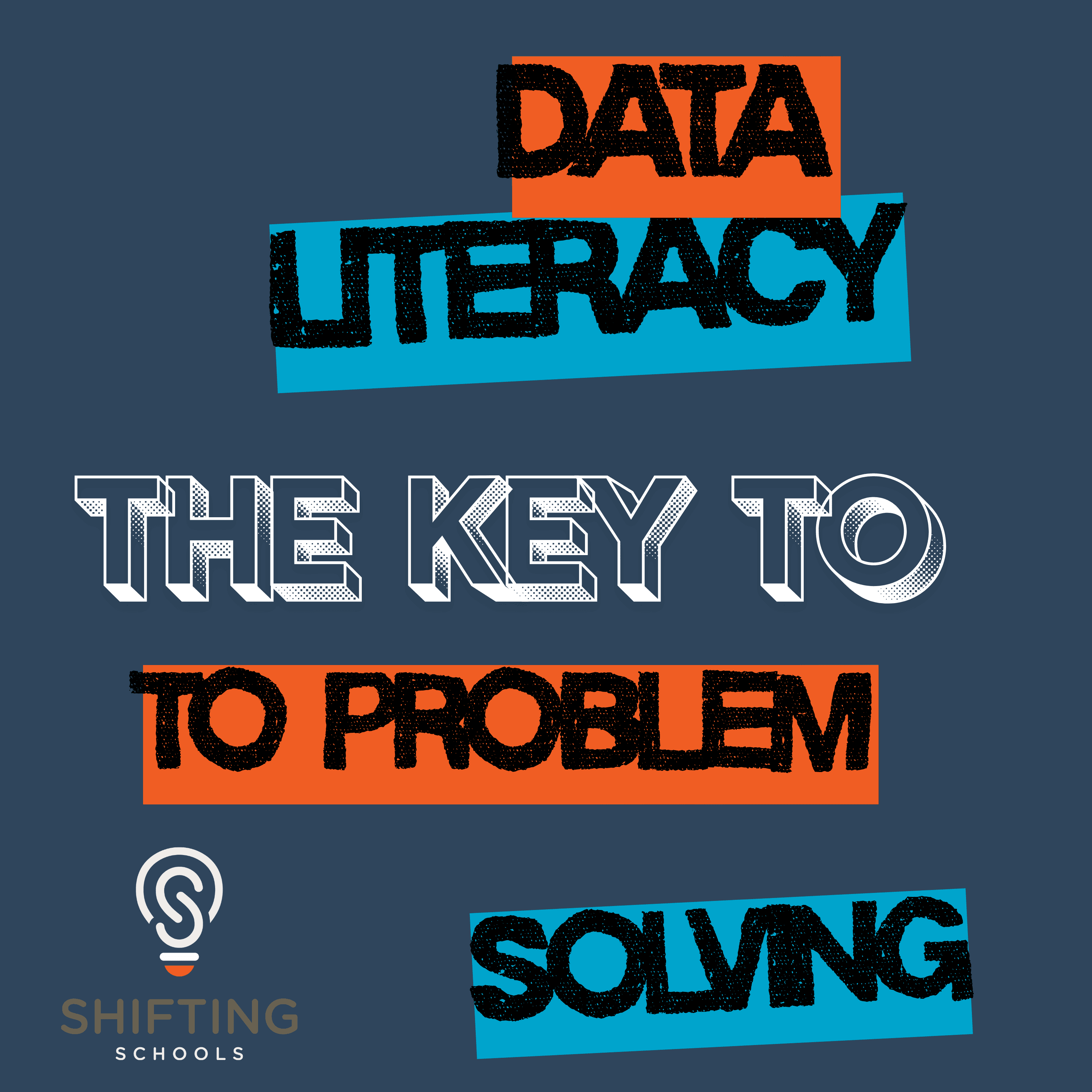 Data Literacy: The Key to Future Problem Solving - Shifting Schools: Conversations for K12 Educators cover