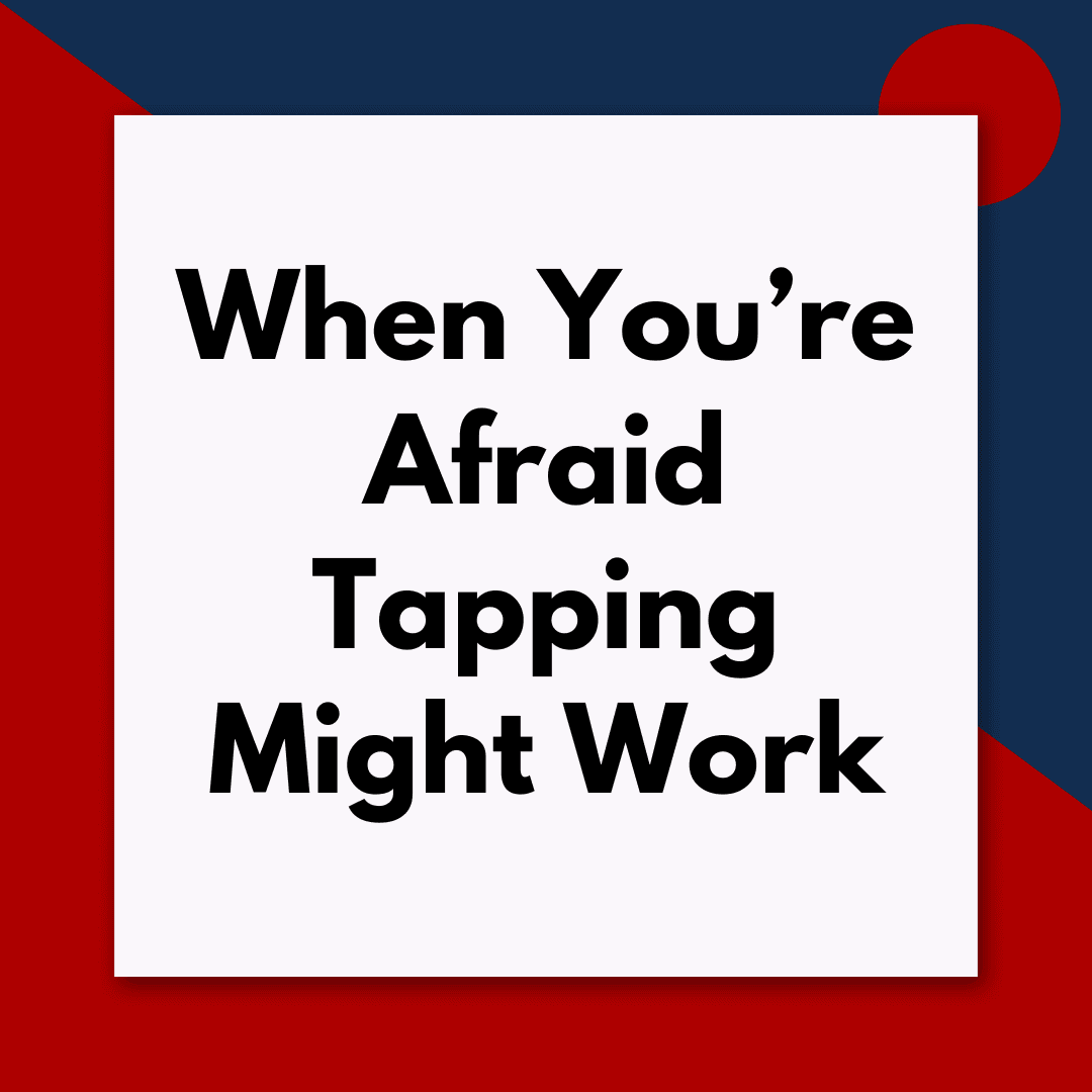 When You’re Afraid Tapping Might Work (Pod #668) - Tapping Q & A - Getting the most out of tapping and EFT cover