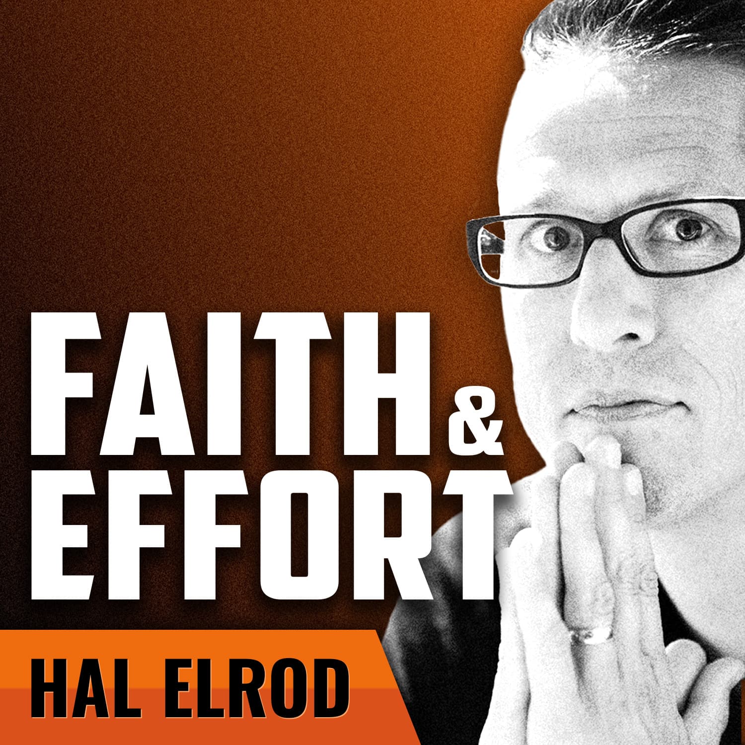 HAL ELROD | Unwavering Faith + Extraordinary Effort is Unstoppable - Order of Man cover