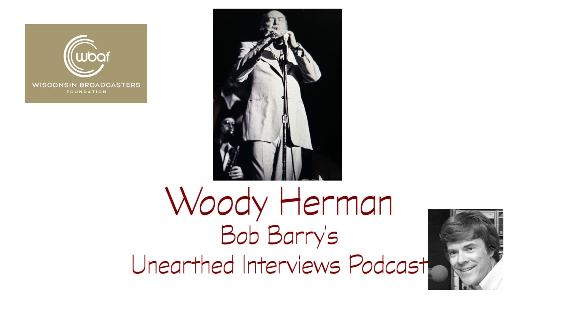 Woody Herman - Bob Barry's Unearthed Interviews cover