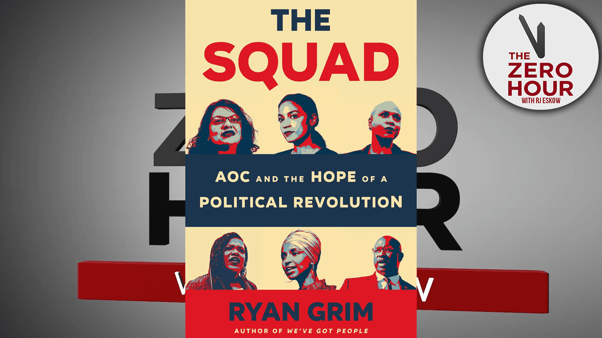 Ryan Grim: The Squad: AOC and the Hope of a Political Revolution - The Zero Hour with RJ Eskow cover