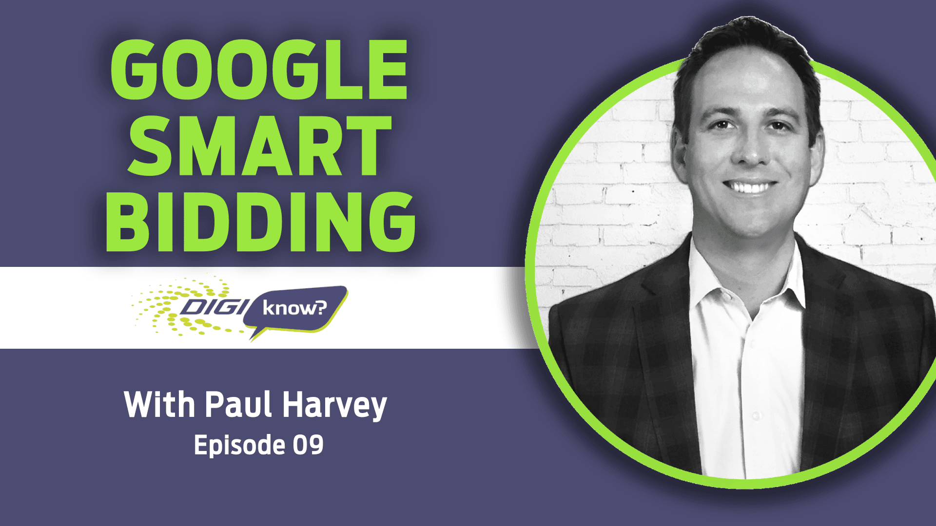 DigiKnow Podcast Ep: 09 Google Smart Bidding - DIGiKNOW cover