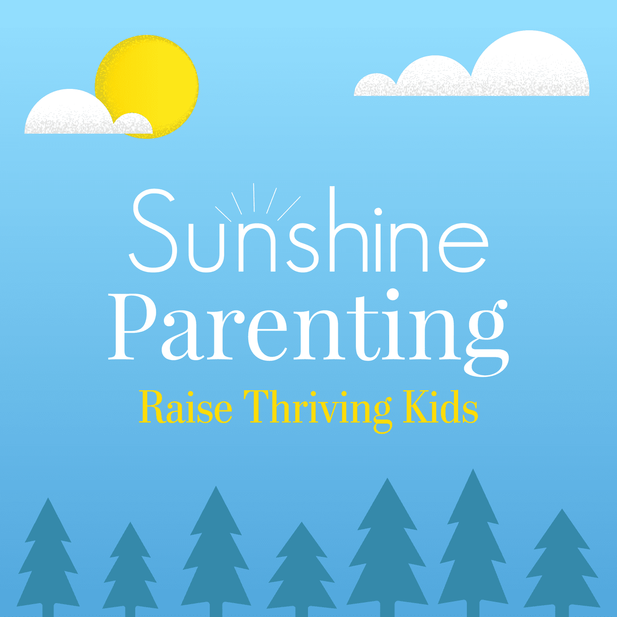 Ep. 117: Raising Good Humans - Sunshine Parenting cover