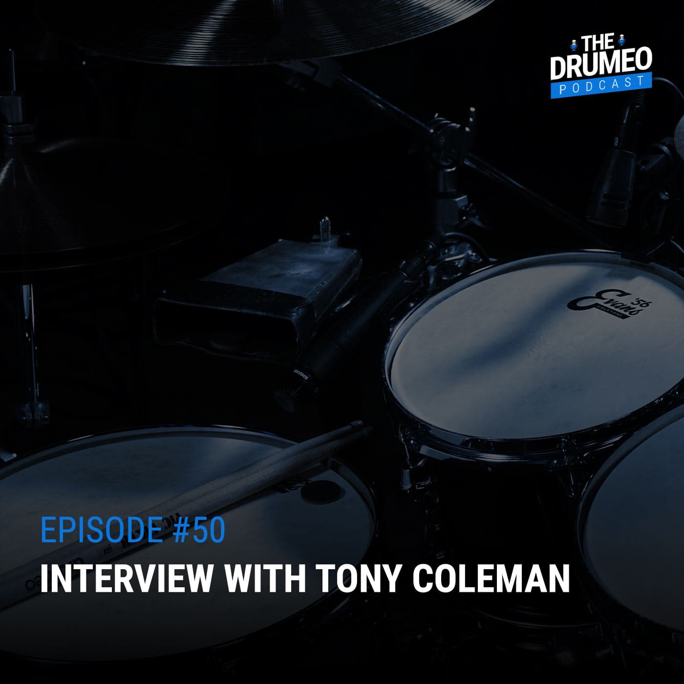 EP50: Interview With Tony Coleman - Drumeo Podcast cover