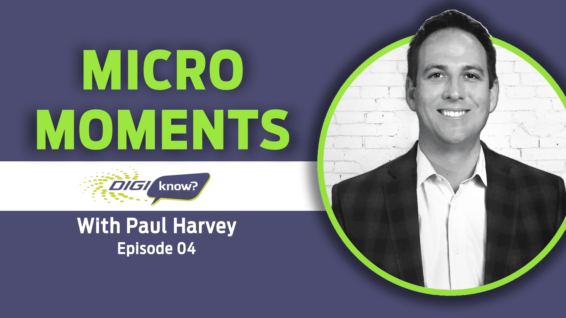 DigiKnow Podcast Ep: 04 Micro-Moments - DIGiKNOW cover