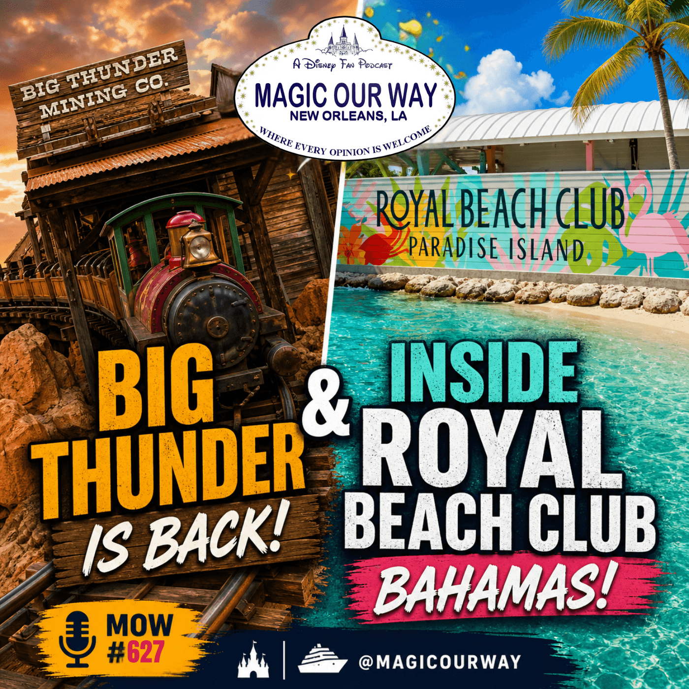 Big Thunder Is Back & Inside Royal Beach Club Bahamas | MOW #627 — Magic Our Way - Artistic Buffs Talkin' Disney Stuff cover