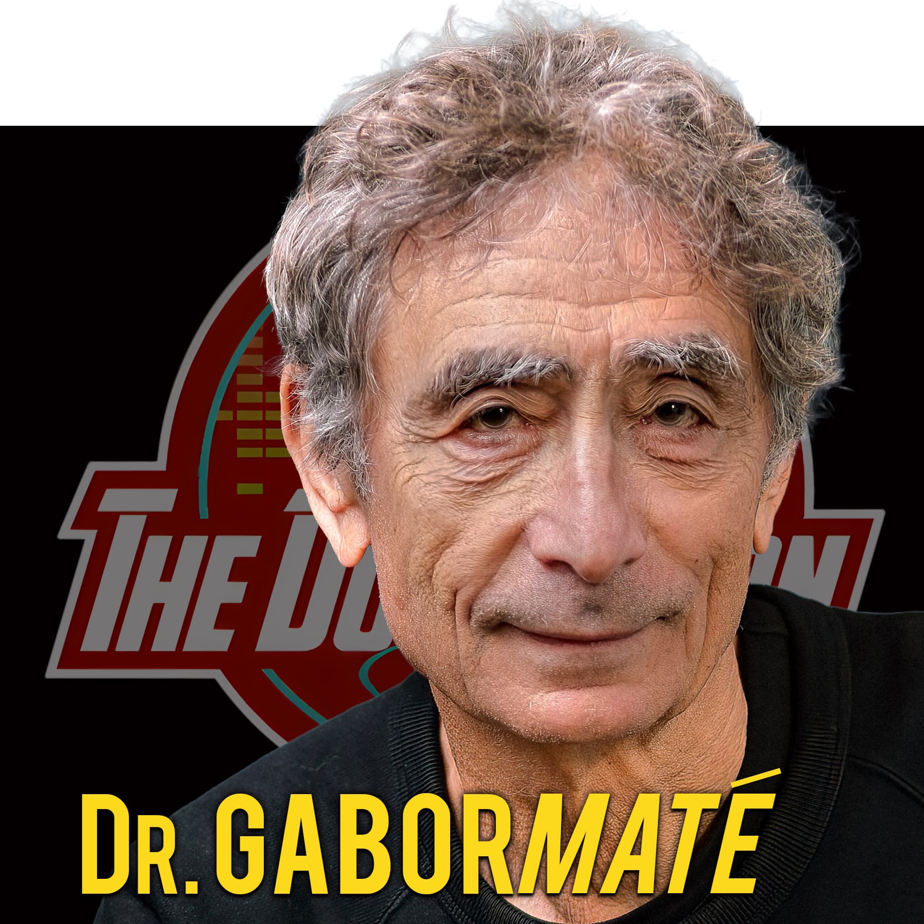 What We've Been Calling Normal | Dr. Gabor Maté on Trauma, Stress, and Modern Life - The Dov Baron Show cover