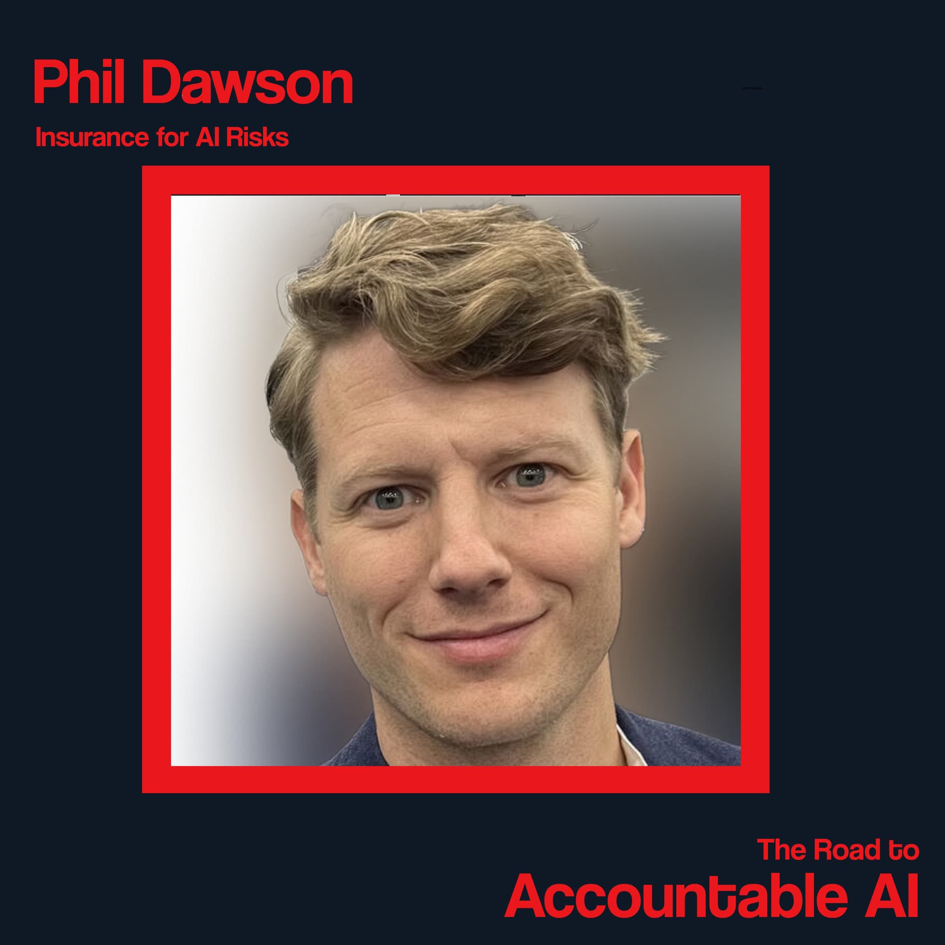 Phil Dawson, Armilla AI: Insurance for AI Risks - The Road to Accountable AI cover