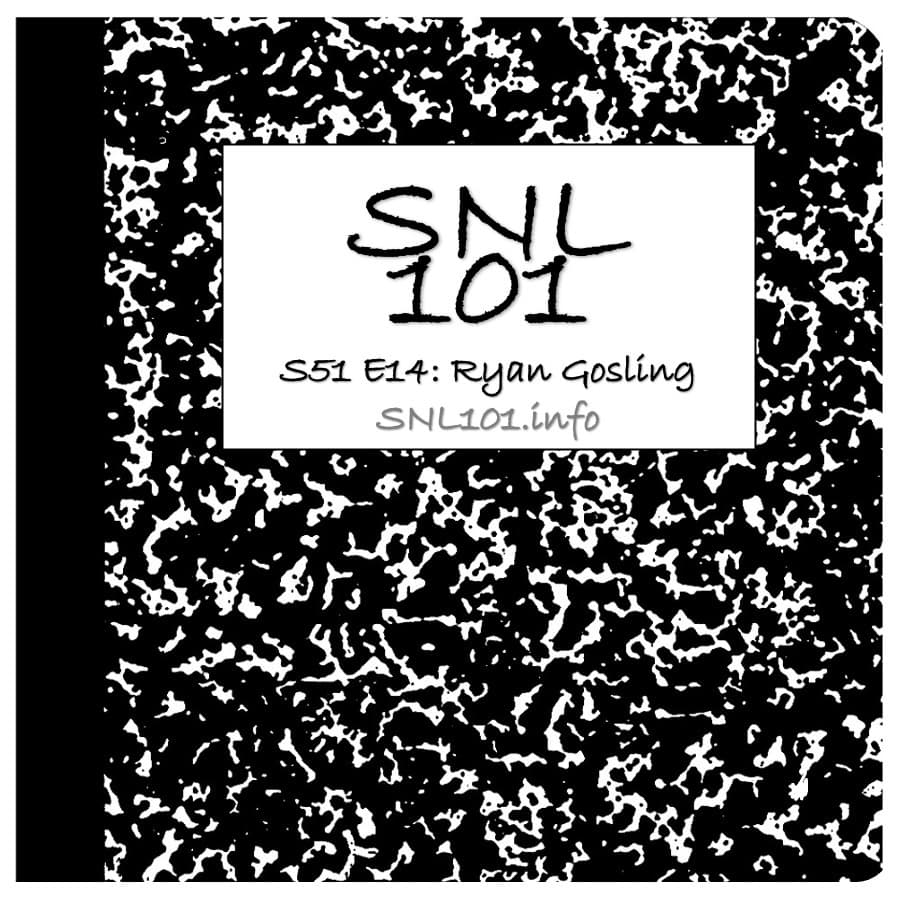 Episode 56: Ryan Gosling (S51E13) - SNL101 cover