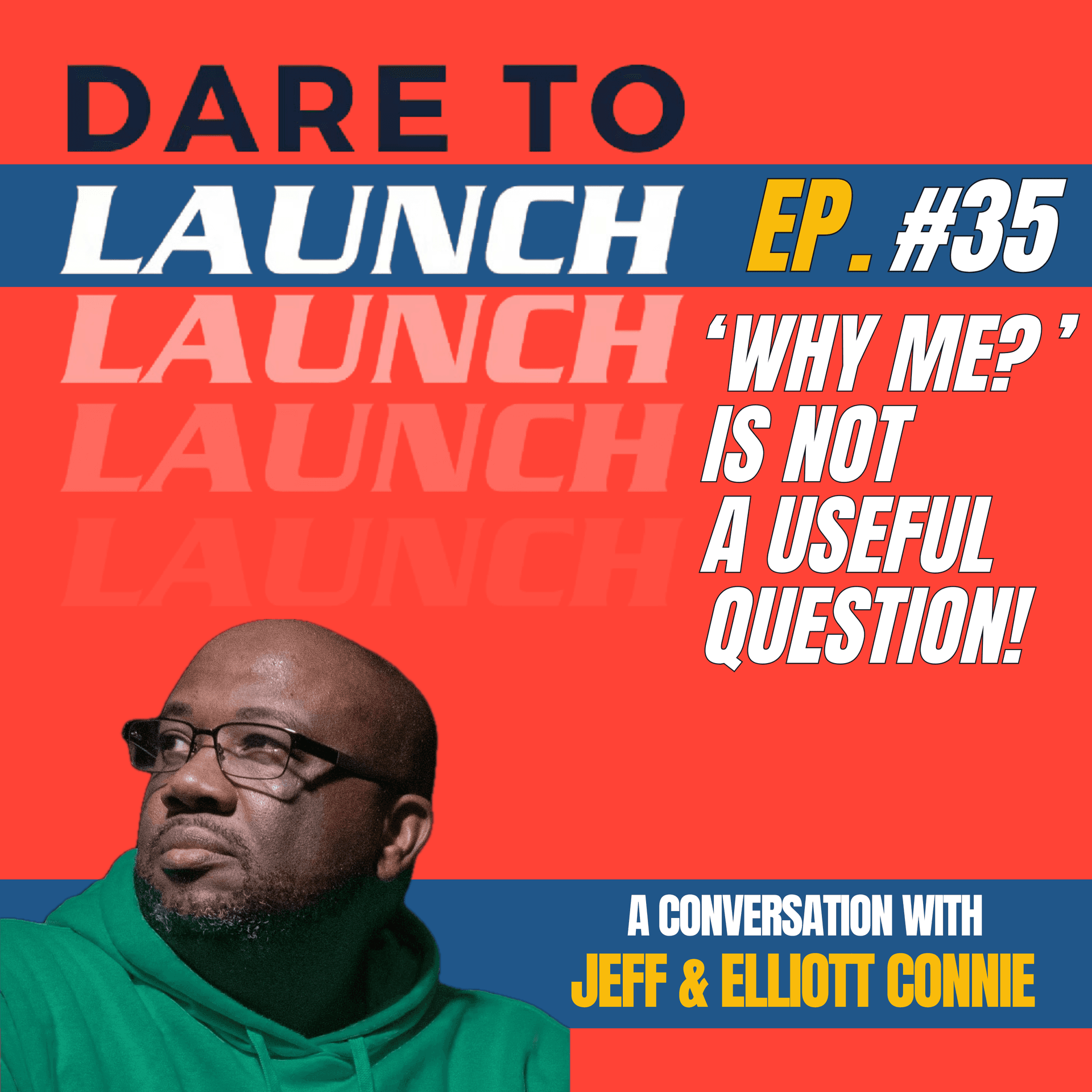 Change Your Questions, Change Your Future w/ Elliott Connie - DTL #35 - Dare to Launch cover