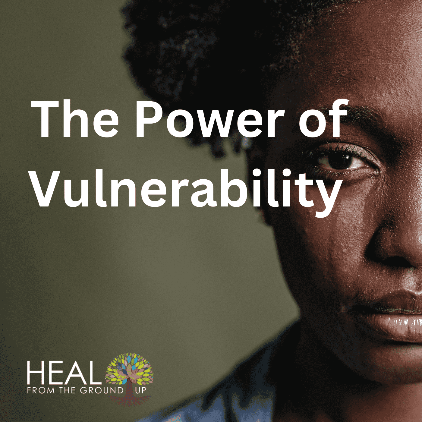 The Power of Vulnerability - Episode 69 - Heal From the Ground Up cover