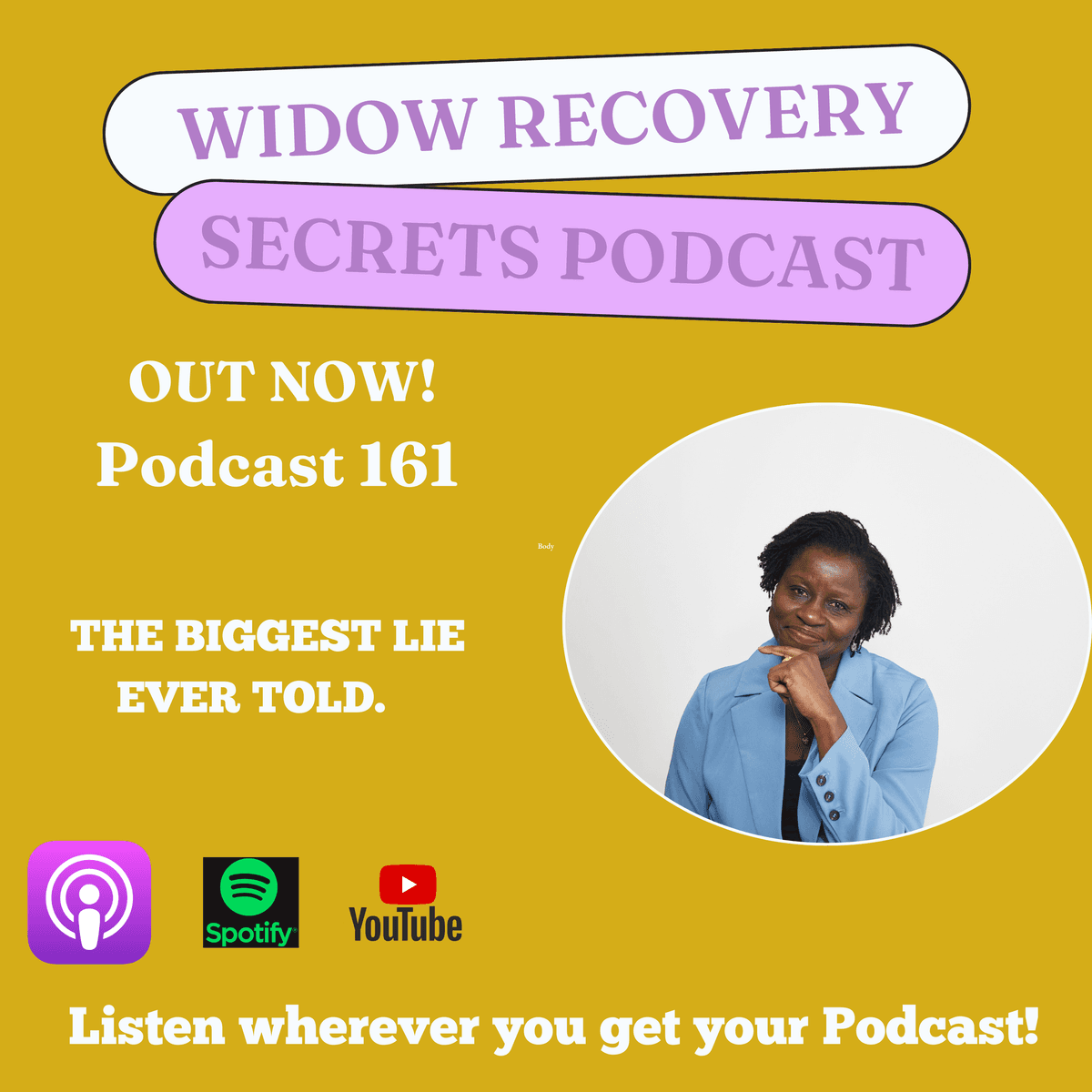 PODCAST 161 THE BIGGEST LIE YOU HAVE EVER BEEN TOLD. - Widow Recovery Secrets/ BMC/PODCASTS cover
