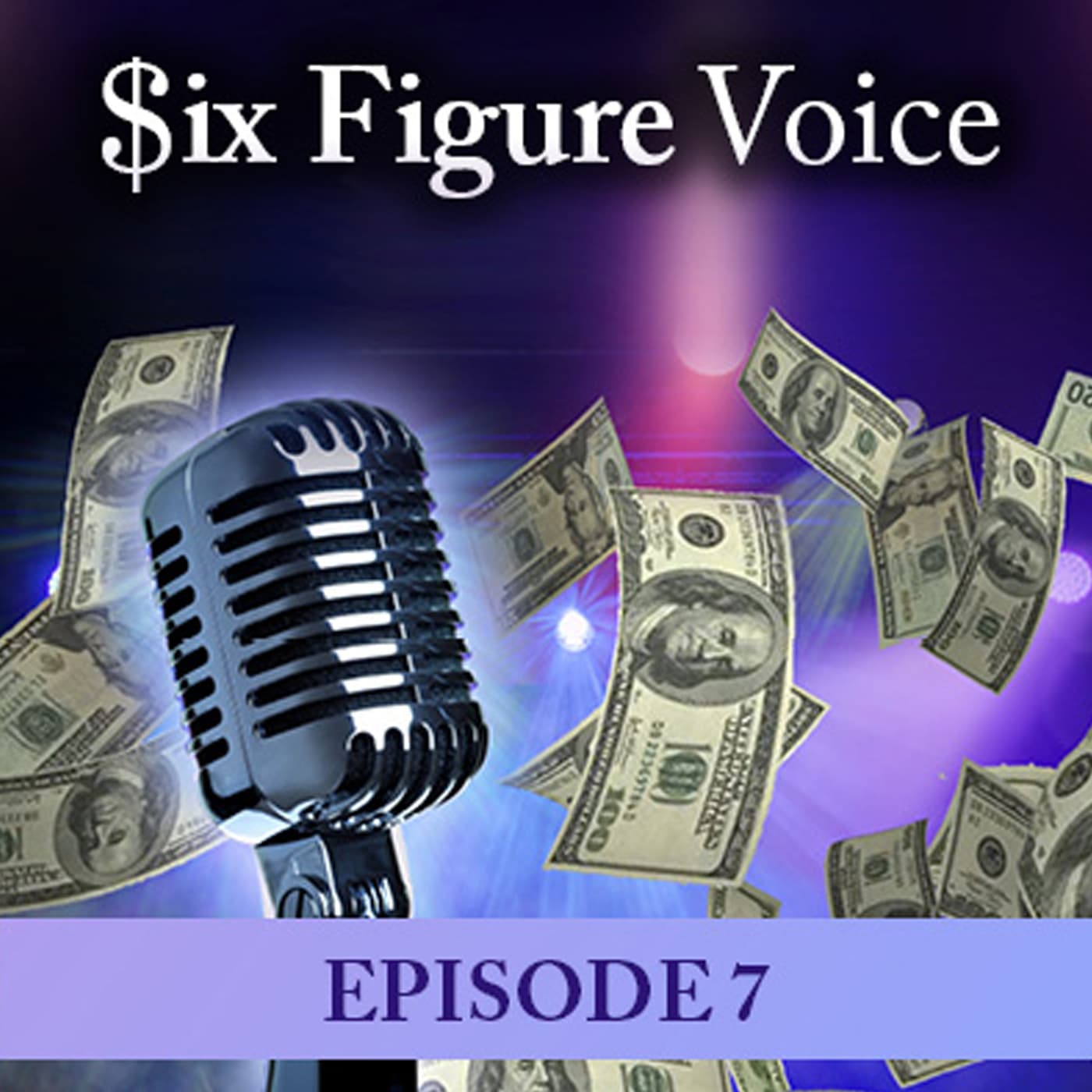 SFV #007: A Recording Engineer's Secrets - Six Figure Voice, The Voice Actors Podcast cover
