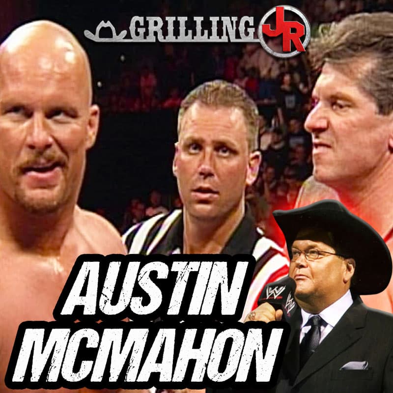 Episode 338: Austin versus McMahon! - Grilling JR cover