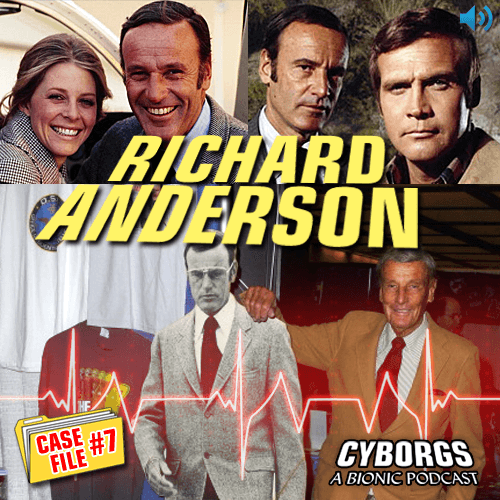 Richard Anderson: Case File 07 - Cyborgs: A Bionic Podcast cover