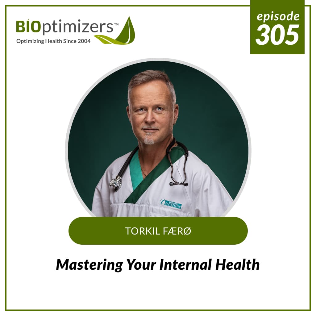 305: Mastering Your Internal Health - with Dr. Torkil Færø - BIOptimizers - Awesome Health Podcast cover