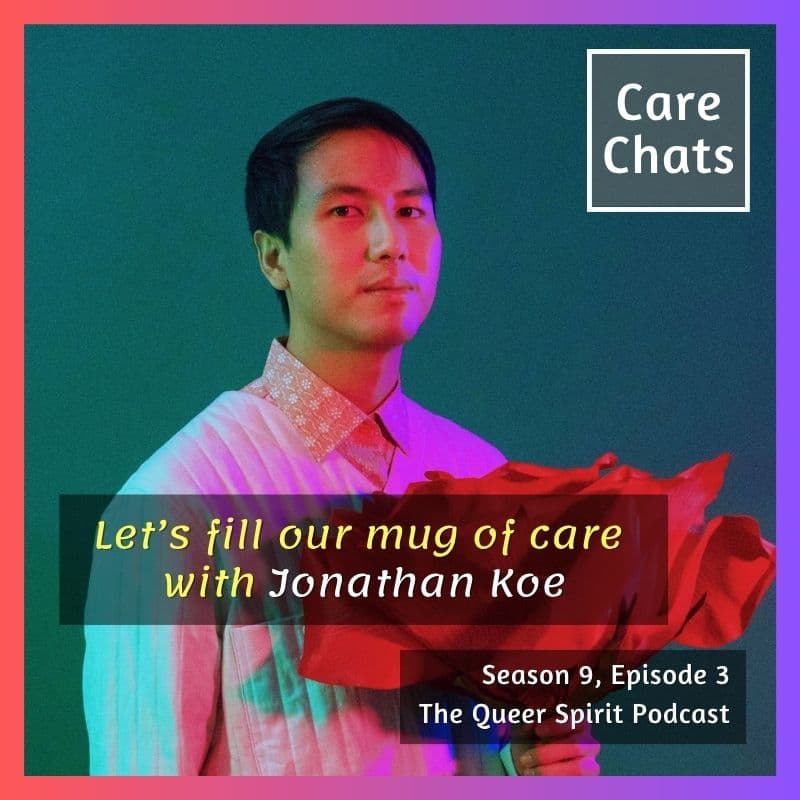 Care Chat with Jonathan Koe - The Queer Spirit cover