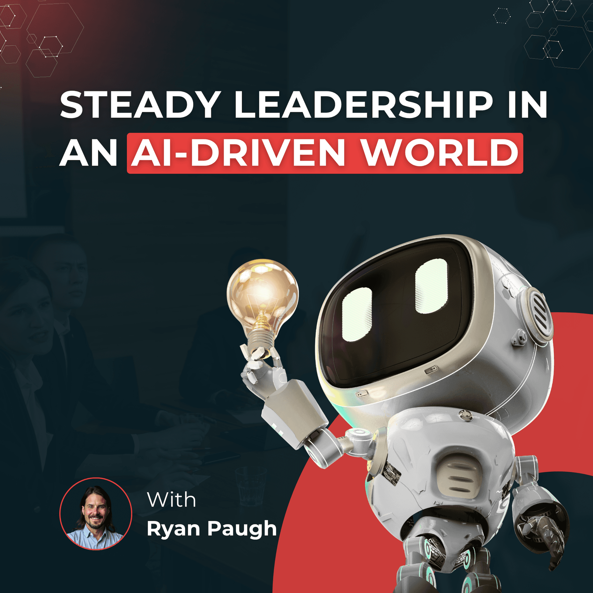 Steady Leadership in an AI-Driven World | Ryan Paugh - The New Talent Playbook Podcast cover