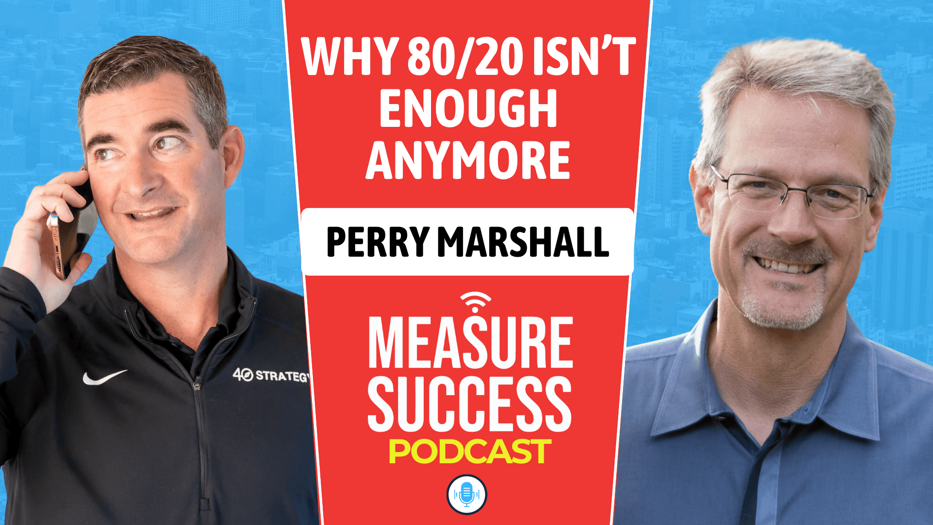 Why 80/20 Isn’t Enough Anymore - Measure Success Podcast cover