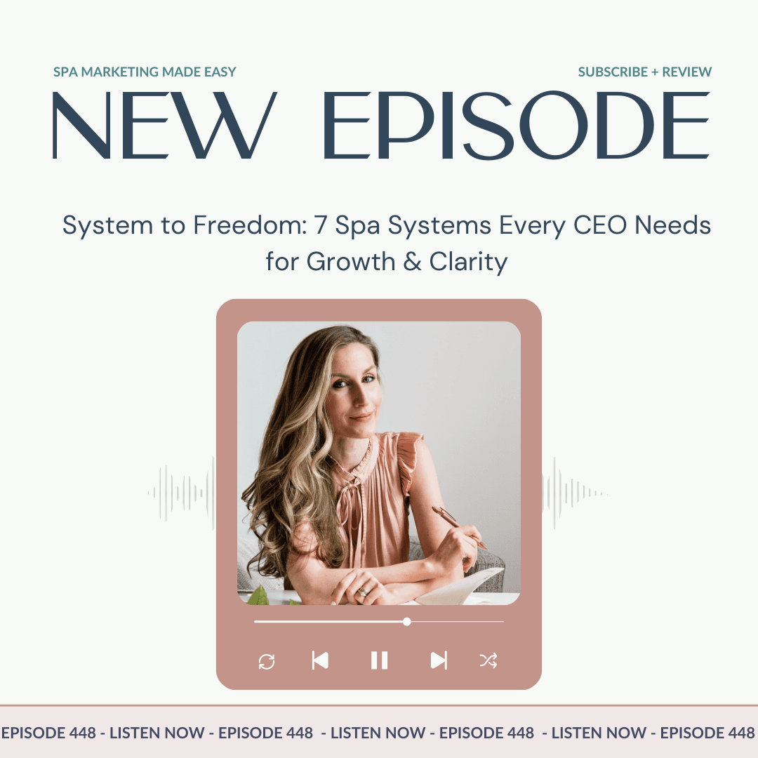 SMME #448 System to Freedom: 7 Spa Systems Every CEO Needs for Growth & Clarity - Spa Marketing Made Easy Podcast cover