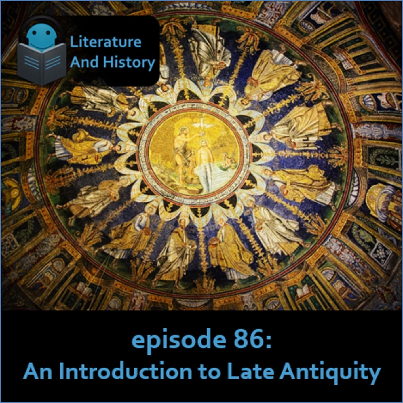 Episode 86: An Introduction to Late Antiquity — Literature and History cover