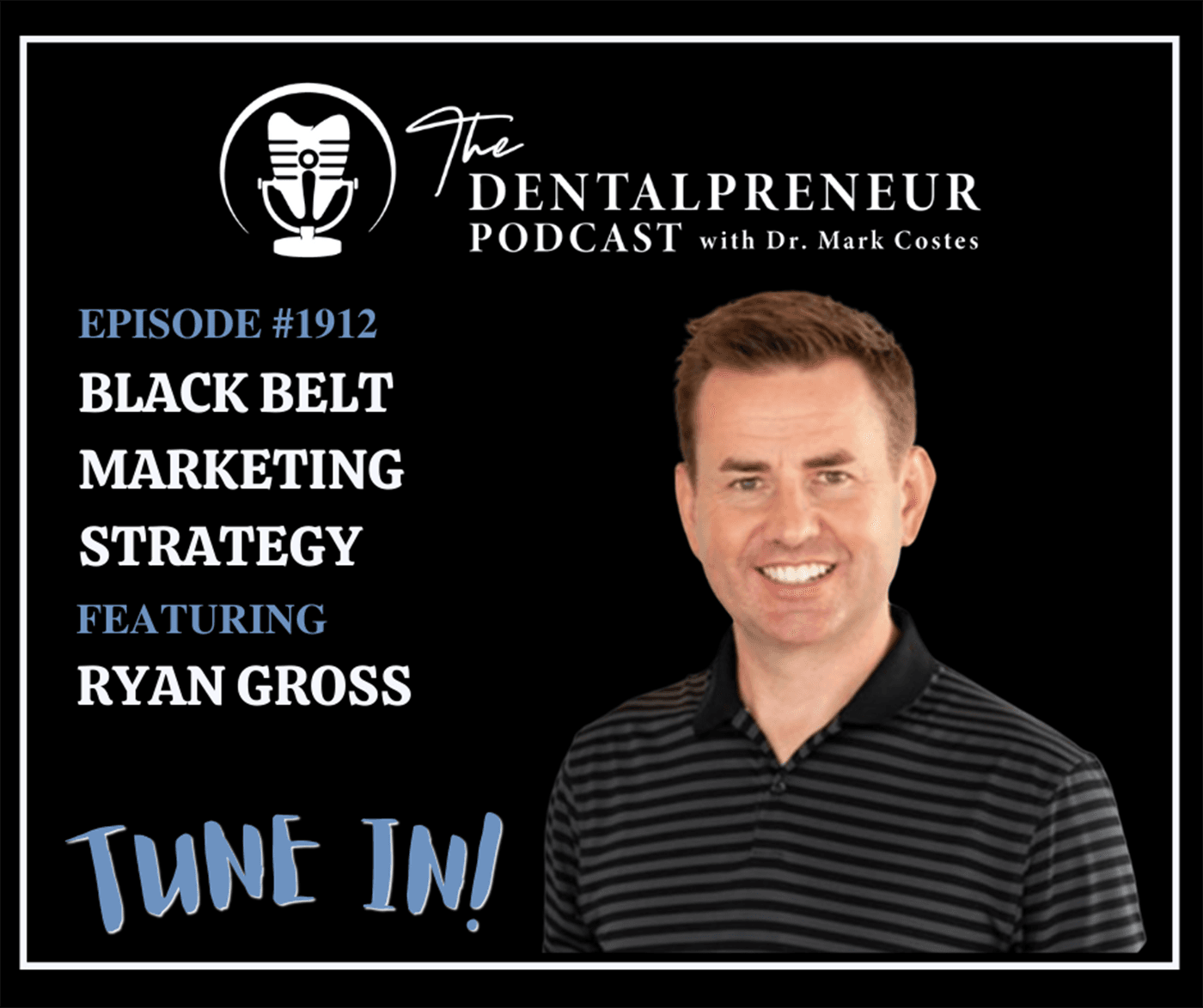 1912: Black Belt Marketing Strategy - The Dentalpreneur Podcast w/ Dr. Mark Costes cover