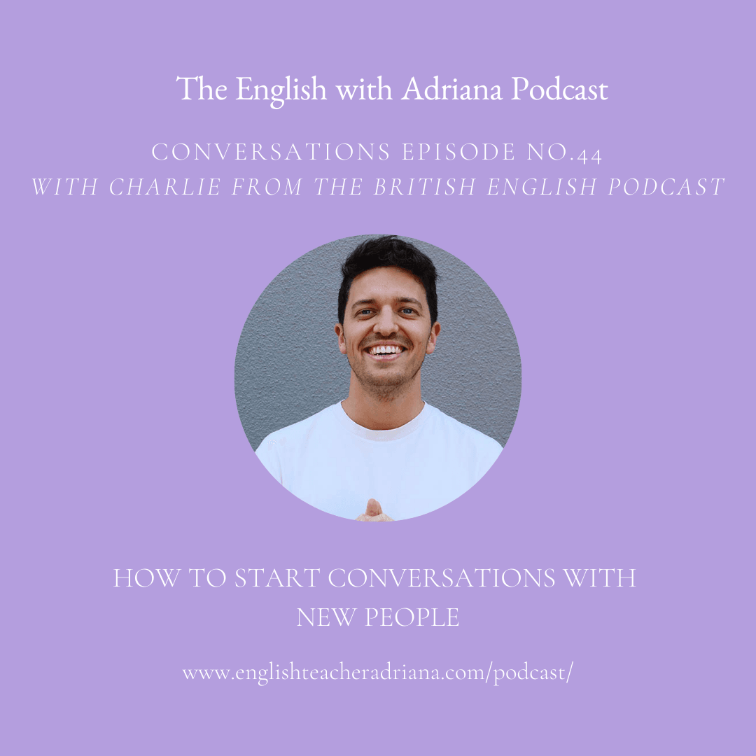 [#44 Conversations Episode: British Accent] How to start conversations with  new people - English with Adriana cover